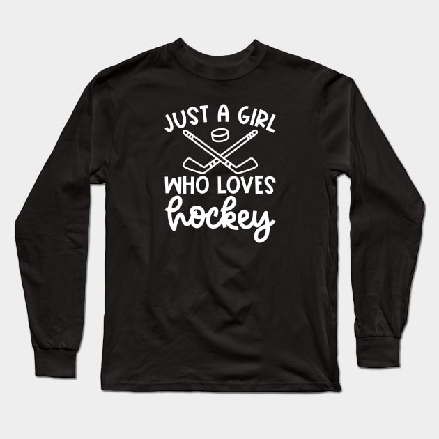 Just A Girl Who Loves Hockey Ice Hockey Field Hockey Cute Funny Long Sleeve T-Shirt by GlimmerDesigns